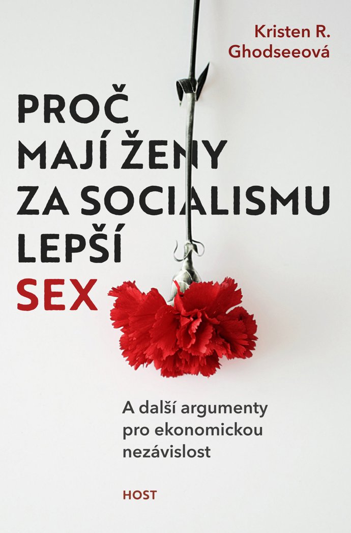 Kristen R. Ghodseeová - PROČ MAJÍ ŽENY ZA SOCIALISMU LEPŠÍ SEX

Štěstí v rodině, úspěšná kariéra i pohoda v posteli začínají v politice Západní společenská stabilita poválečných let je v mnohém paradoxně dílem komunismu.
