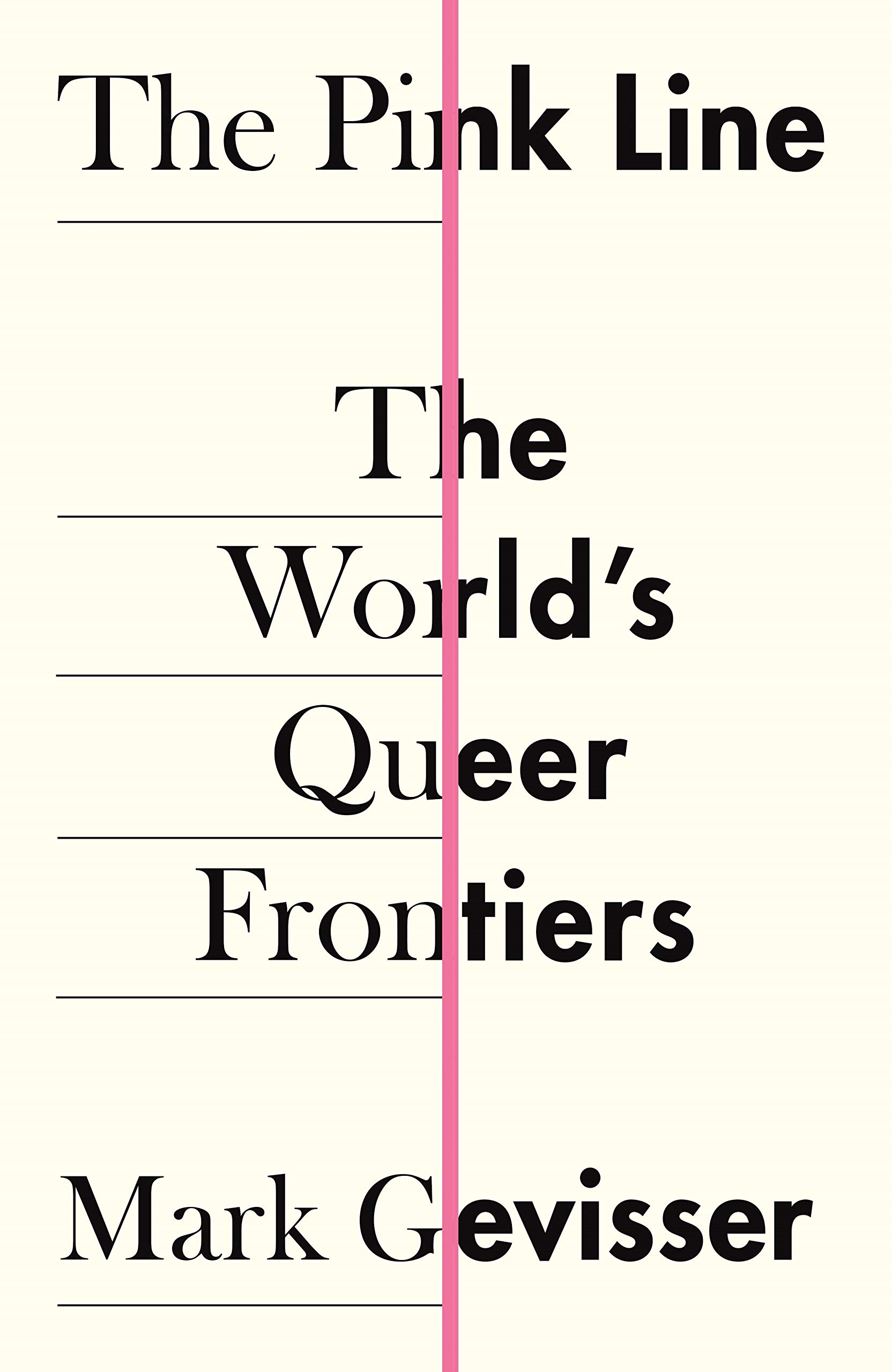 The Pink Line: The World's Queer Frontiers The Pink Line: The World's Queer Frontiers