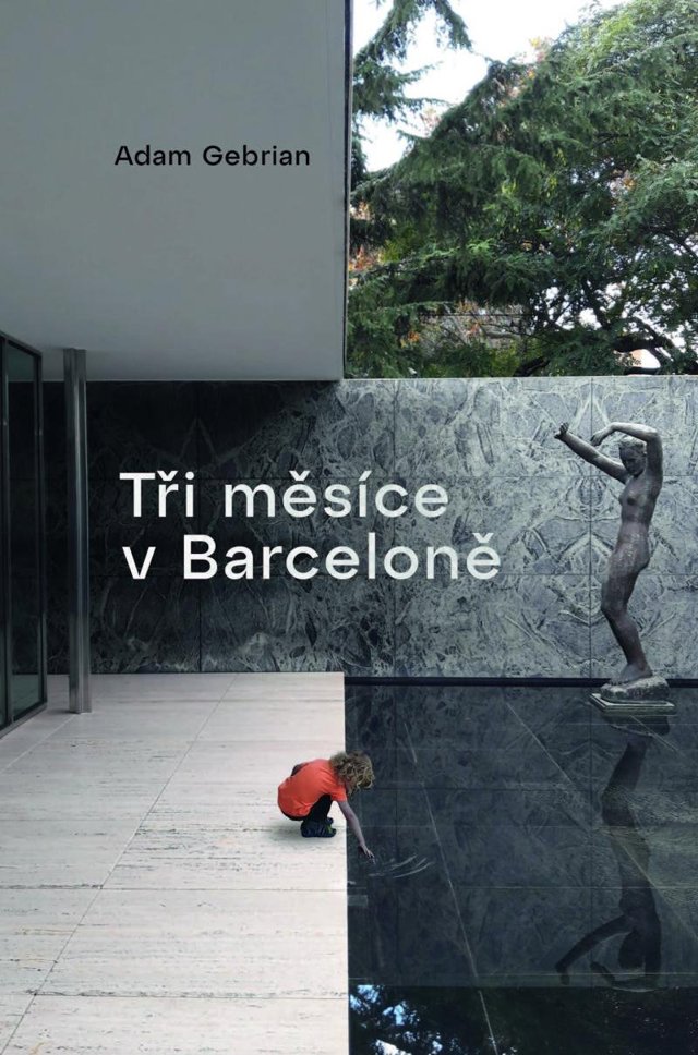 Adam Gebrian: Tři měsíce v Barceloně Adam Gebrian: Tři měsíce v Barceloně