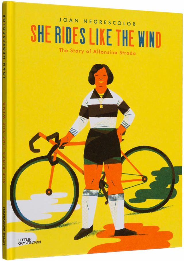 She Rides Like the Wind: The Story of Alfonsina Strada She Rides Like the Wind: The Story of Alfonsina Strada