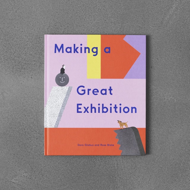 Making a Great Exhibition Making a Great Exhibition