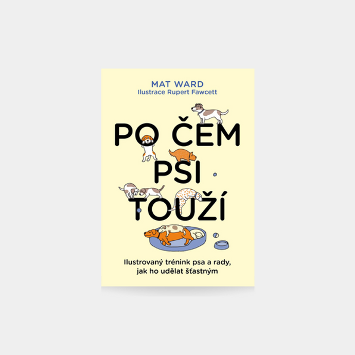 Po čem psi touží, Book Therapy, 349 Kč"Autor knihy, Mat Ward, říká, že potřeboval 25 let studia a praktických zkušeností s tisíci psů a jejich chovatelů, aby dokázal shrnout fakta, která jsou pro péči o psa nejdůležitější. Informace, které nám předkládá, jsou nejčerstvější výsledky vědeckého bádání o psech, spolu s jeho zkušenostmi v roli praktického specialisty na chování zvířat."