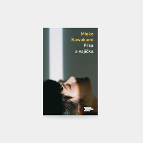 Prsa a vajíčka - Mieko Kawakami, Book Therapy, 599 Kč"Po celosvětovém úspěchu románu Prsa a vajíčka se k českým čtenářům dostává příběh, který vypráví nejen o etických dilematech a rozčarováních, rodinných poutech a rozkolech, ale také o (ne)porozumění vlastnímu tělu, jeho potřebám a smyslu." Prsa a vajíčka - Mieko Kawakami, Book Therapy, 599 Kč"Po celosvětovém úspěchu románu Prsa a vajíčka se k českým čtenářům dostává příběh, který vypráví nejen o etických dilematech a rozčarováních, rodinných poutech a rozkolech, ale také o (ne)porozumění vlastnímu tělu, jeho potřebám a smyslu."