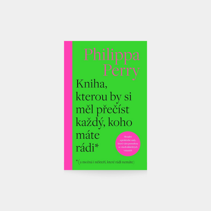 Kniha, kterou by si měl přečíst každý, koho máte rádi - Philippa Perry, Book Therapy, 320 Kč"Tato nová kniha od bestsellerové autorky vás vřelou a srozumitelnou formou provede základními psychologickými poučkami, jež mají potenciál změnit váš život. Prakticky a s nádechem humoru s vámi bude autorka řešit čtyři základní témata: Jak navazujete a udržujete spojení s lidmi kolem vás? Jak se chováte při hádkách a konfliktech? Jak se stavíte ke změnám a ztrátám? A co pro vás znamená spokojenost?" 
