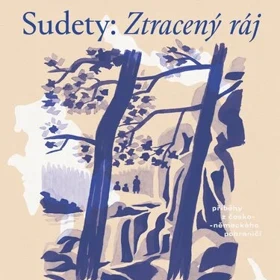 Sudety: Ztracený ráj, kolektiv autorů, Luxor, 449 Kč Sudety: Ztracený ráj, kolektiv autorů, Luxor, 449 Kč