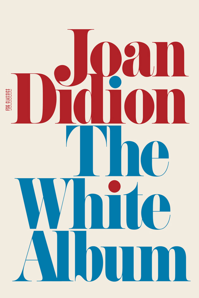 Joan Didion: The White Album Joan Didion: The White Album