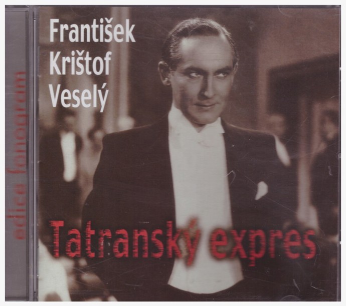 Byl i vynikajícím zpěvákem. Obal CD Tatranský expres Františka Krištofa Veselého.
