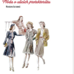 Móda a protektorát? Ano, šlo to dohromady.