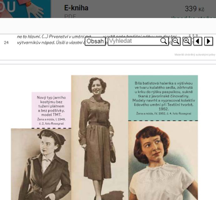 Móda byla velmi omezená, inspirace okolním světem neexistovala.