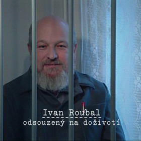 Vrah Roubal si neustále na něco stěžoval.