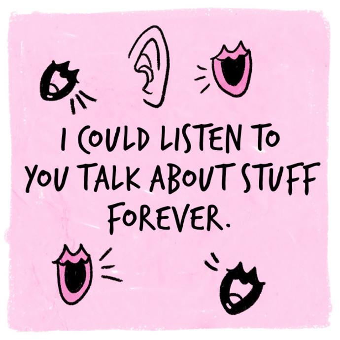 1. „Mohl bych tě poslouchat celý den, jak hezky o věcech mluvíš.“