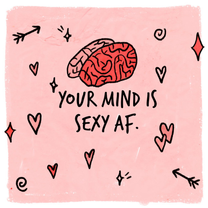 2. „Tvoje myšlení je zatraceně sexy.“