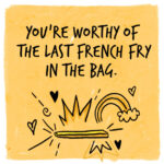 3. „Stojíš mi za poslední hranolek v sáčku.“