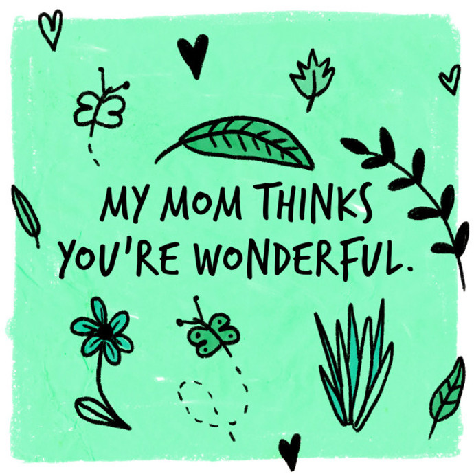 7. „Moje máma si myslí, že jsi boží.“