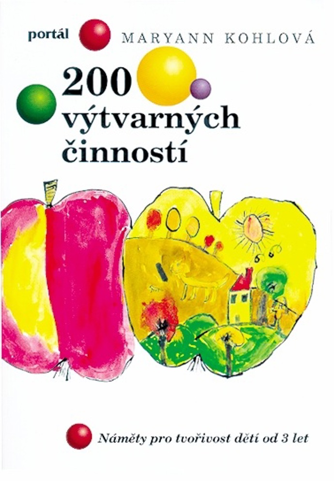 Maryann Kohlová: 200 výtvarných činností Maryann Kohlová: 200 výtvarných činností