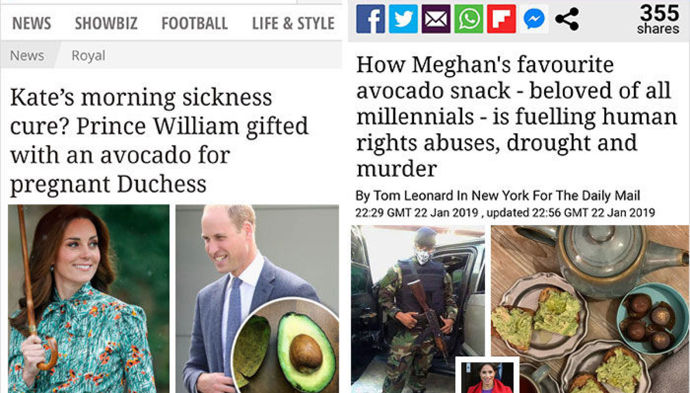 Válka o avokádo

Do křížku s médii se vévodkyně Meghan dostala také proto, že si dopřává avokádový toast. Říkáte si, v čem je problém? Deník Express tvrdí, že pěstování avokáda poškozuje lidská práva a vede k devastaci přírody. Co naplat, že v minulosti nevadilo, když William přinesl Kate avokádo, které jí mělo pomoci od ranních nevolností.
