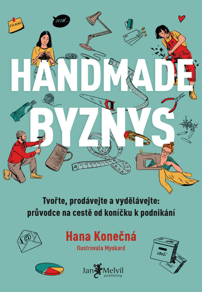 Jak milovaný koníček proměnit v životaschopný projekt? To zjistíte v knize Handmade byznys. 
