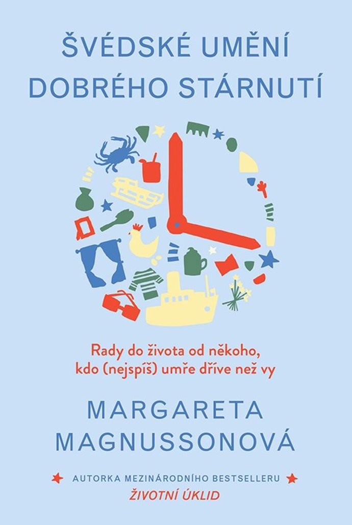 Švédské umění dobrého stárnutí, Margareta Magnusson
Švédské umění dobrého stárnutí nám ukazuje, jak se připravit na proces stárnutí a pomáhá nám pochopit radosti i strasti, které může toto období přinést. Hlavním poselství je mezi řádky myšlenka, že bychom se měli méně obávat stárnutí i představy smrti.
Během Dnů Marianne koupíte knihy z nakladatelského domu Grada se slevou 25 % z běžné ceny a s knižním dárkem.
Švédské umění dobrého stárnutí, Margareta Magnusson
Švédské umění dobrého stárnutí nám ukazuje, jak se připravit na proces stárnutí a pomáhá nám pochopit radosti i strasti, které může toto období přinést. Hlavním poselství je mezi řádky myšlenka, že bychom se měli méně obávat stárnutí i představy smrti.
Během Dnů Marianne koupíte knihy z nakladatelského domu Grada se slevou 25 % z běžné ceny a s knižním dárkem.
