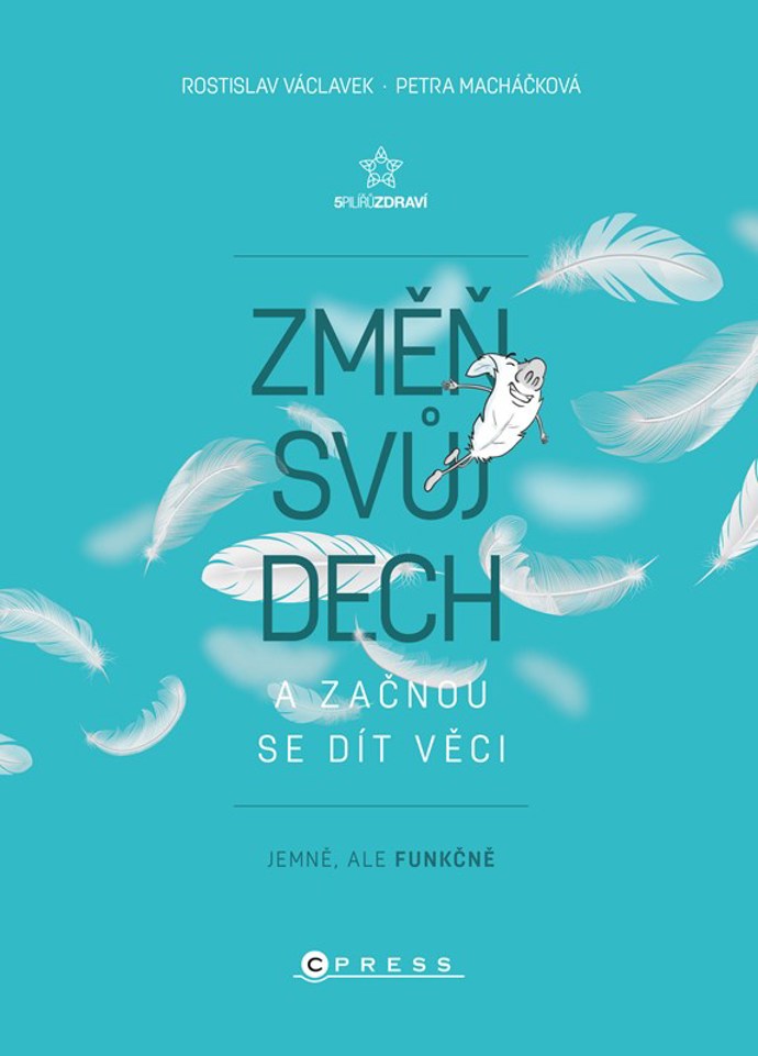 Změň svůj dech a začnou se dít věci - Rostislav Václavek, Petra Macháčková

Věřili byste, že něco tak obyčejného, jako je náš dech, zásadním způsobem ovlivňuje kvalitu spánku, chrápání, fungování trávicího systému, zvládání stresových situací, depresí, fóbií a úzkostí? Má také vliv na naši postavu, kvalitu pohybu a výkon jak ve sféře rekreačního, tak profesionálního sportu. Více zjistíte v nové knize Zmeň svůj dech a začnou se dít věci.

Kniha vychází 7. září 2023
