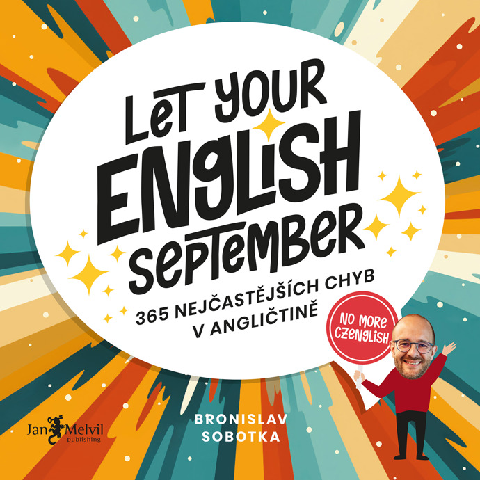 Let Your English September - Bronislav Sobotka

Hravá barevná knížka zaujme všechny, kteří už anglicky umí, ale stále se jim do toho plete český slovosled a spojení. Asi nejslavnější učitel angličtiny v Česku Bronislav Sobotka v ní totiž rozebral a jednoduše vysvětlil 365 nejčastějších chyb, kterých se my Češi dopouštíme. 
