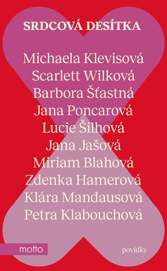 Srdcová desítka (různé autorky, Motto)
Michaela Klevisová, Jana Poncarová, Barbora Šťastná, Petra Klabouchová, Scarlett Wilková a další skvělé spisovatelky pro vás připravily pestrou mozaiku originálních příběhů. Prožijete s nimi osud italské uprchlice a českého mladíka za první světové války, vražedný thriller o přijímačkách na střední školy, vtipnou sci-fi o dokonalých robomanželkách, psychologický horor o hlubinách mateřské duše nebo ironický příběh z kurzů pro skutečné muže.
Srdcová desítka (různé autorky, Motto)
Michaela Klevisová, Jana Poncarová, Barbora Šťastná, Petra Klabouchová, Scarlett Wilková a další skvělé spisovatelky pro vás připravily pestrou mozaiku originálních příběhů. Prožijete s nimi osud italské uprchlice a českého mladíka za první světové války, vražedný thriller o přijímačkách na střední školy, vtipnou sci-fi o dokonalých robomanželkách, psychologický horor o hlubinách mateřské duše nebo ironický příběh z kurzů pro skutečné muže.