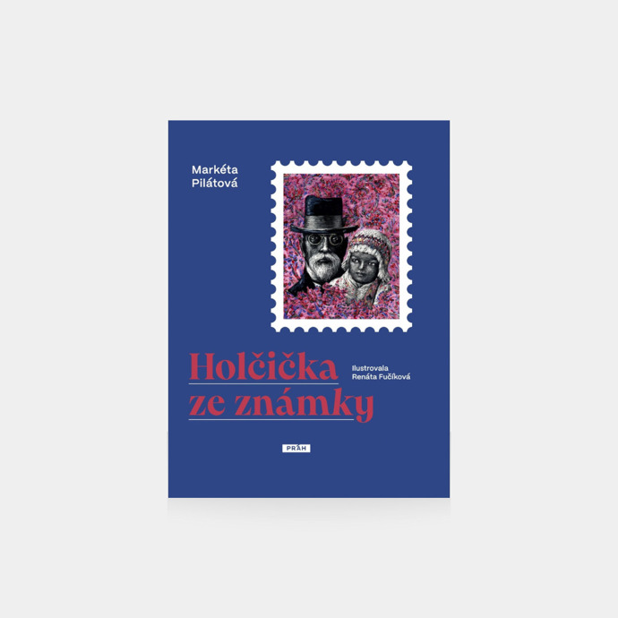 Holčička ze známky – Markéta Pilátová (nakl. Práh), 349 Kč
