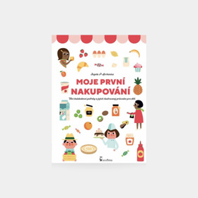 Moje první nakupování – Ingela P Arrhenius (nakl. Axióma), 399 Kč
