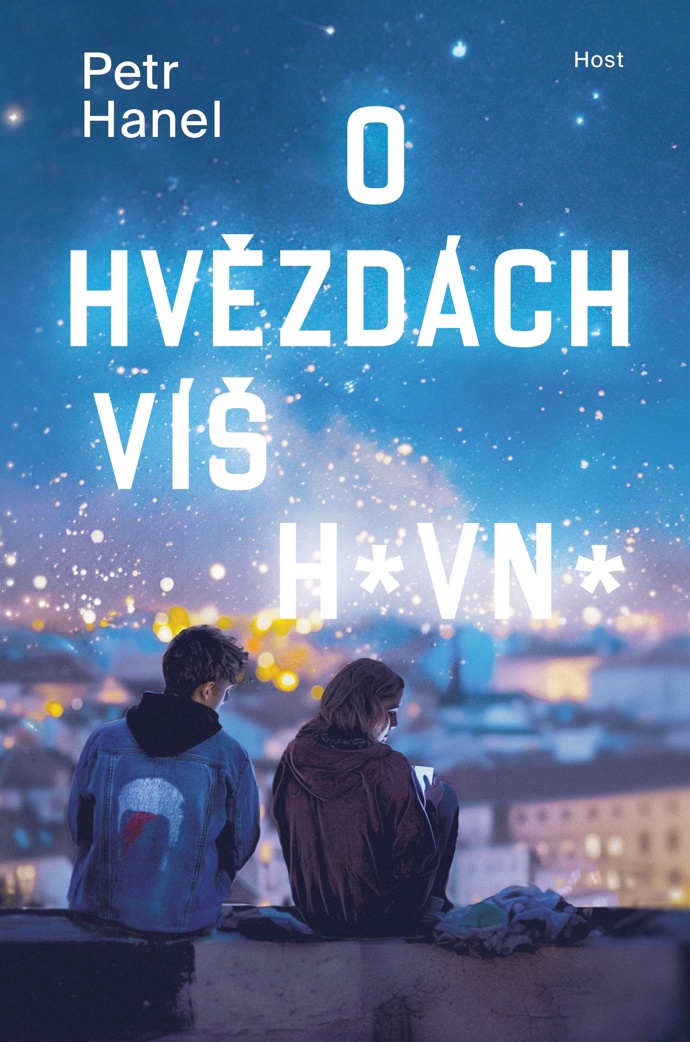 O hvězdách víš h*vn* – Petr Hanel (nakl. Host), 429 Kč
