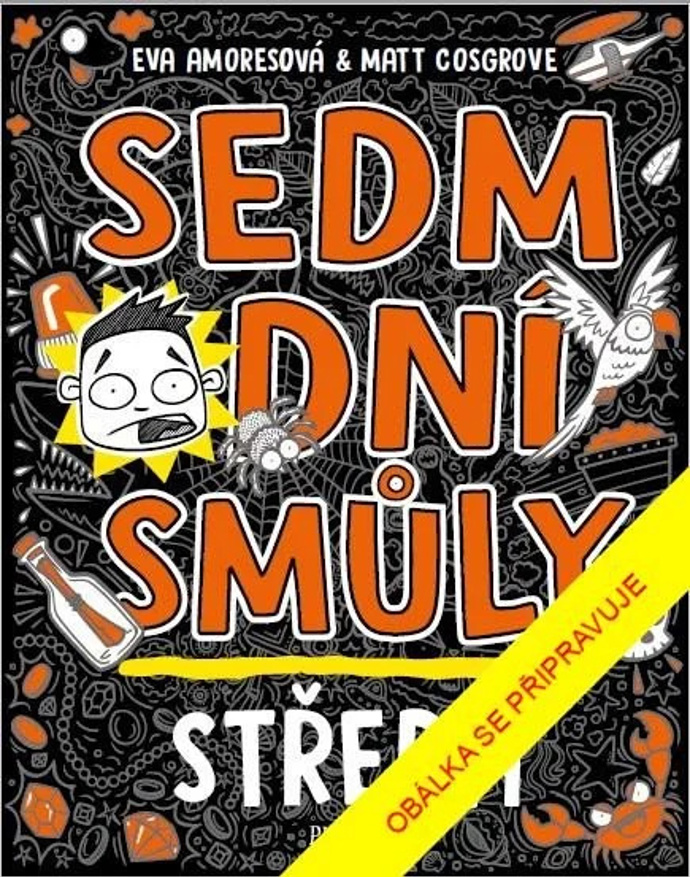 Sedm dní smůly – středa – Eva Amoresová, Matt Cosgrove (nakl. Pikola), 299 Kč
