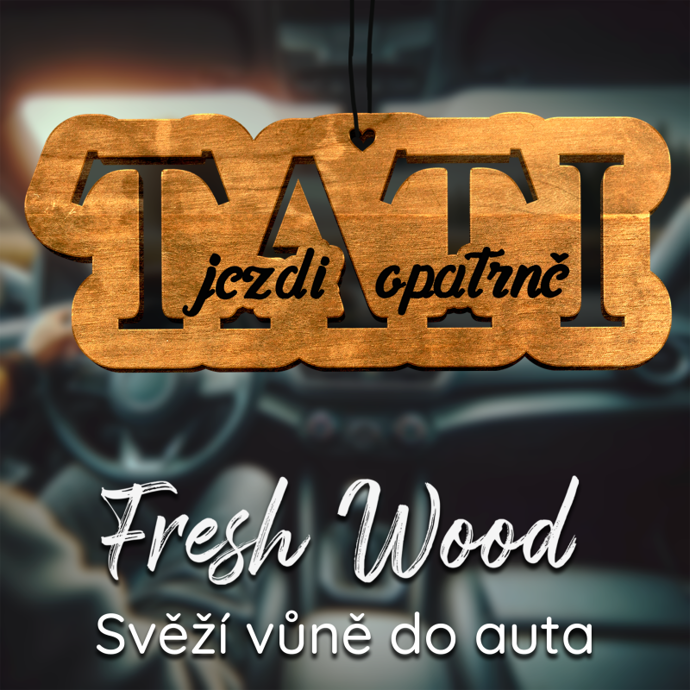 Dřevěná vůně do auta – Fresh Wood Tati jezdi opatrně, 177 Kč, ahome.cz
Dřevěná vůně do auta – Fresh Wood Tati jezdi opatrně, 177 Kč, ahome.cz