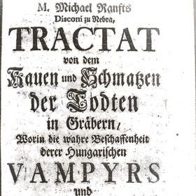 O upíří tematiku se zajímali i významní badatelé či náboženští představitelé. Své o tom věděl také Michael Ranft, německý protestantský duchovní, historik a spisovatel. Stal se velkým badatelem v oblasti vampýrismu a roku 1724 sepsal Traktát o žvýkání a mlaskání mrtvých v hrobech. Je v něm popsána skutečná podstata maďarských upírů. V knize jsou recenzovány také všechny dosud vydané spisy na toto téma.

 
