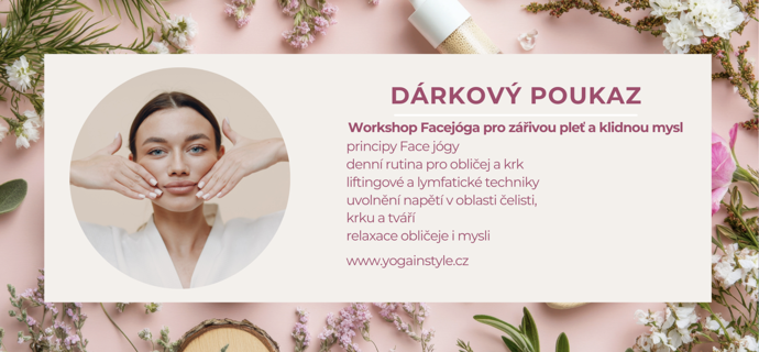 Voucher na workshop facejógy nebo pravidelné lekce jógy je dárkem, který přináší čas pro sebe, vědomou péči o pleť i tělo a pocit lehkosti zevnitř. Facejóga učí jednoduché techniky pro uvolnění napětí v obličeji, rozjasnění pleti, jemný lifting a přirozenou regeneraci. Nejbližší workshop Facejóga pro zářivou pleť proběhne 4. 3. od 10 do 12 hodin v Yogarden Letná, další workshopy i pravidelné lekce se konají průběžně nejen v Praze. Voucher lze využít také na pravidelné lekce spirální a terapeutické jógy.
Voucher na workshop facejógy nebo pravidelné lekce jógy je dárkem, který přináší čas pro sebe, vědomou péči o pleť i tělo a pocit lehkosti zevnitř. Facejóga učí jednoduché techniky pro uvolnění napětí v obličeji, rozjasnění pleti, jemný lifting a přirozenou regeneraci. Nejbližší workshop Facejóga pro zářivou pleť proběhne 4. 3. od 10 do 12 hodin v Yogarden Letná, další workshopy i pravidelné lekce se konají průběžně nejen v Praze. Voucher lze využít také na pravidelné lekce spirální a terapeutické jógy.