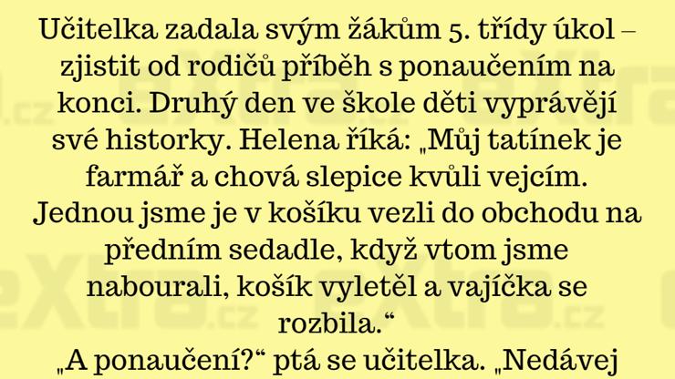 Na konci každého příběhu je vždy nějaké ponaučení!