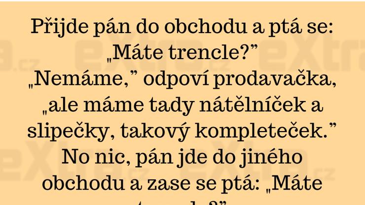 Když se zvrtne obyčejné nakupovaní trenclí
