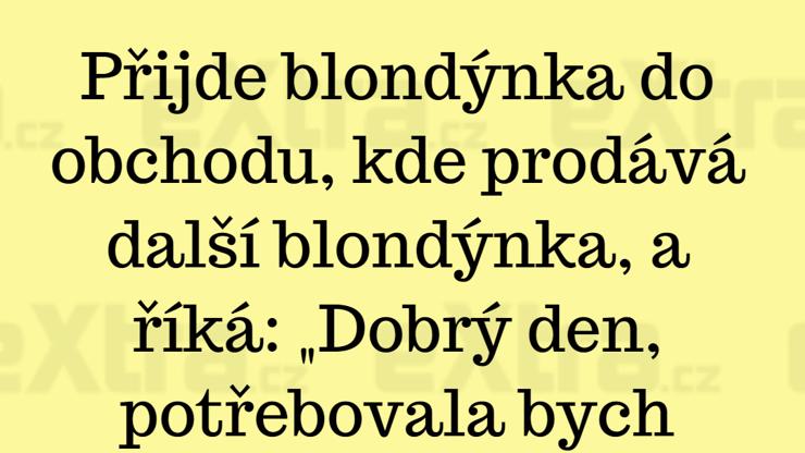 Když se sejdou dvě blondýnky v krámě...