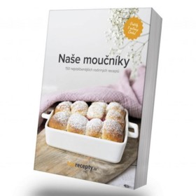 Kuchařka Naše moučníky obsahuje 150 receptů z kulinárního webu Toprecepty.cz.