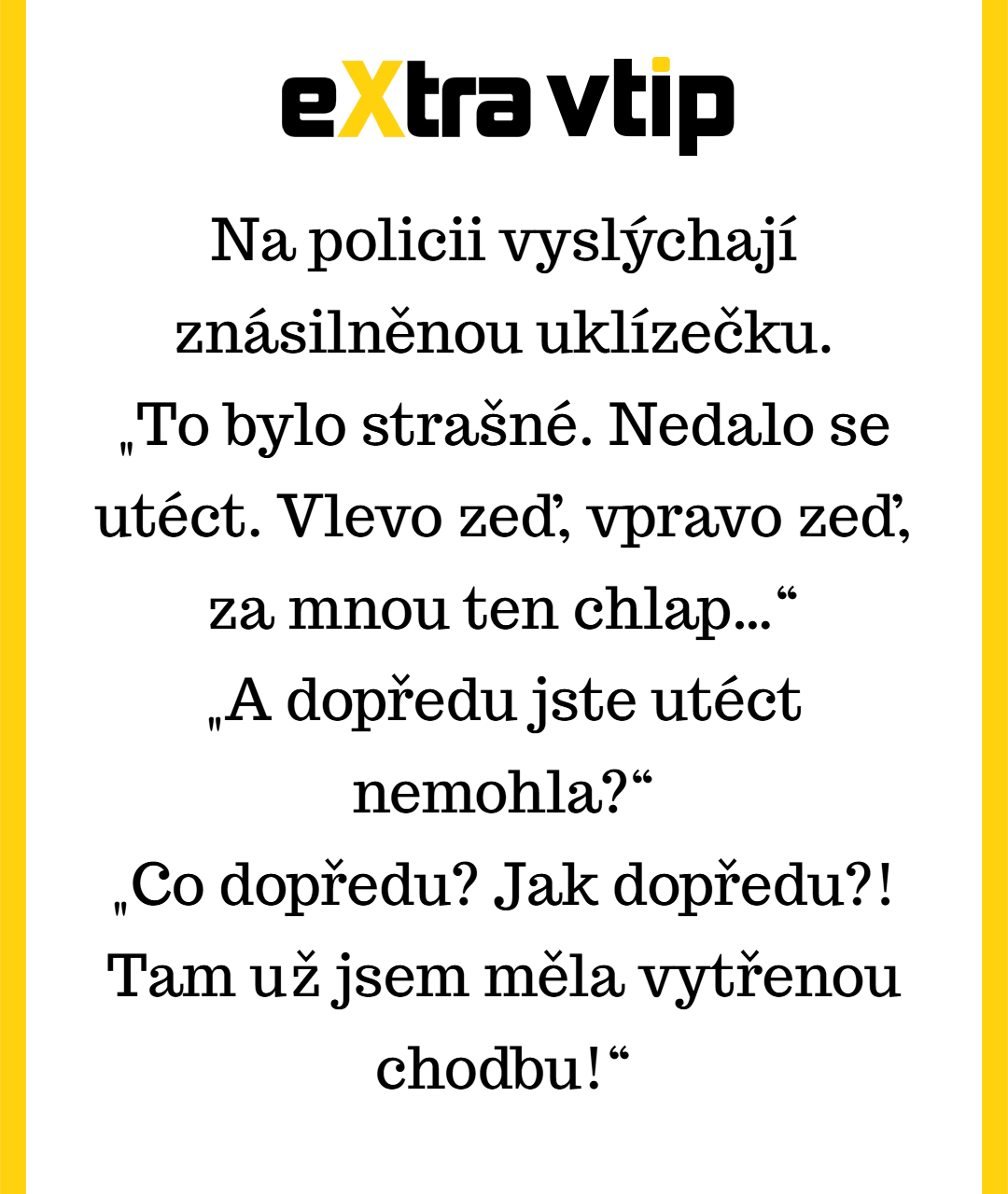 Když je vytřeno, není cesty zpět!