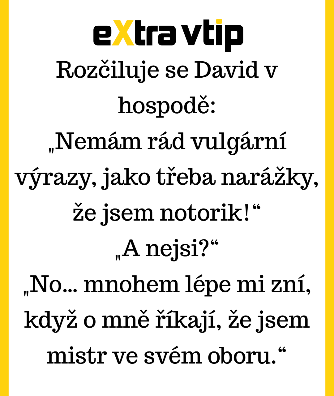 Pijete často? Nevadí. Stačí správně pojmenovat obor!