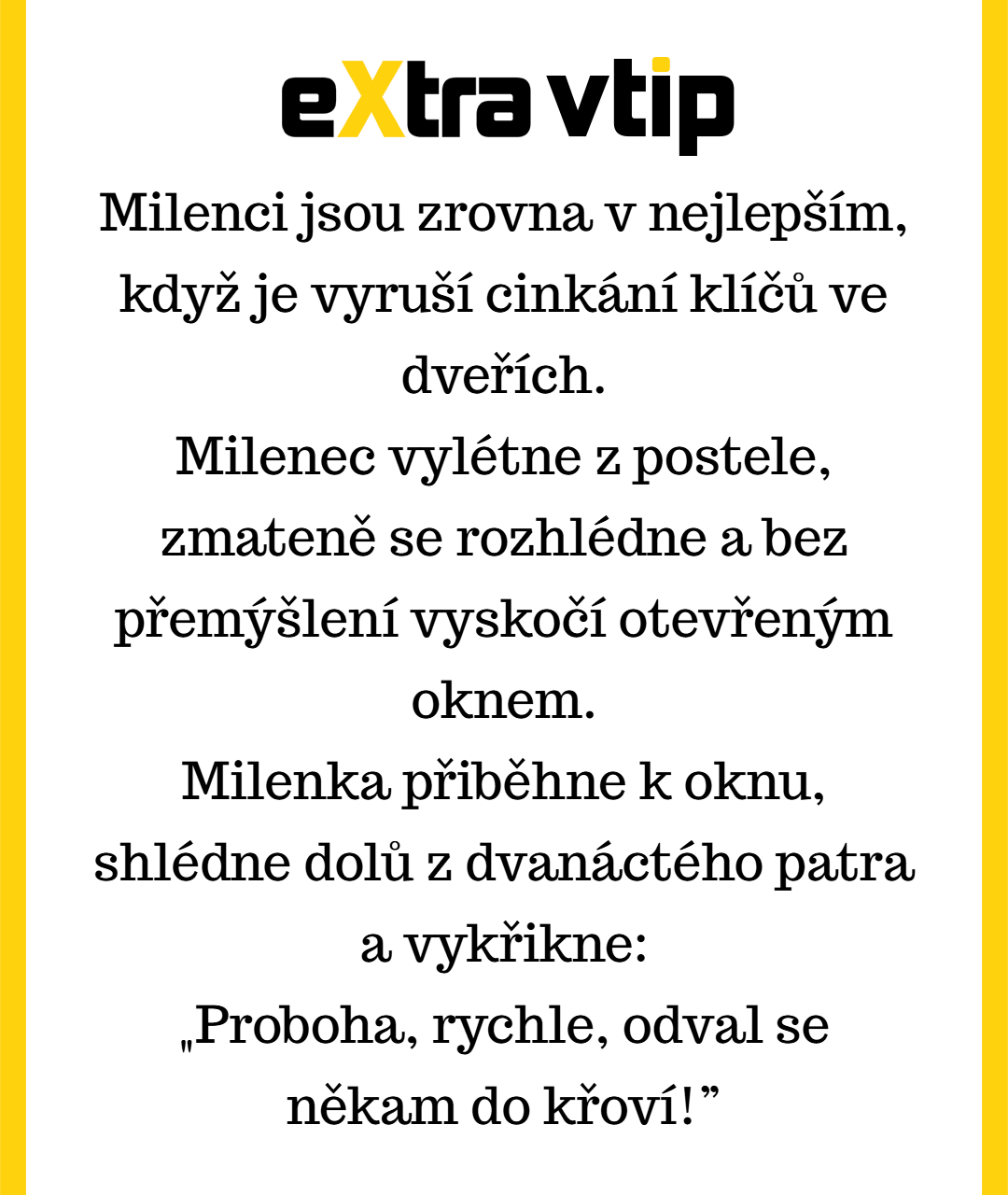Když jde o milence a manželovy klíče, i dvanácté patro má nouzový východ!
