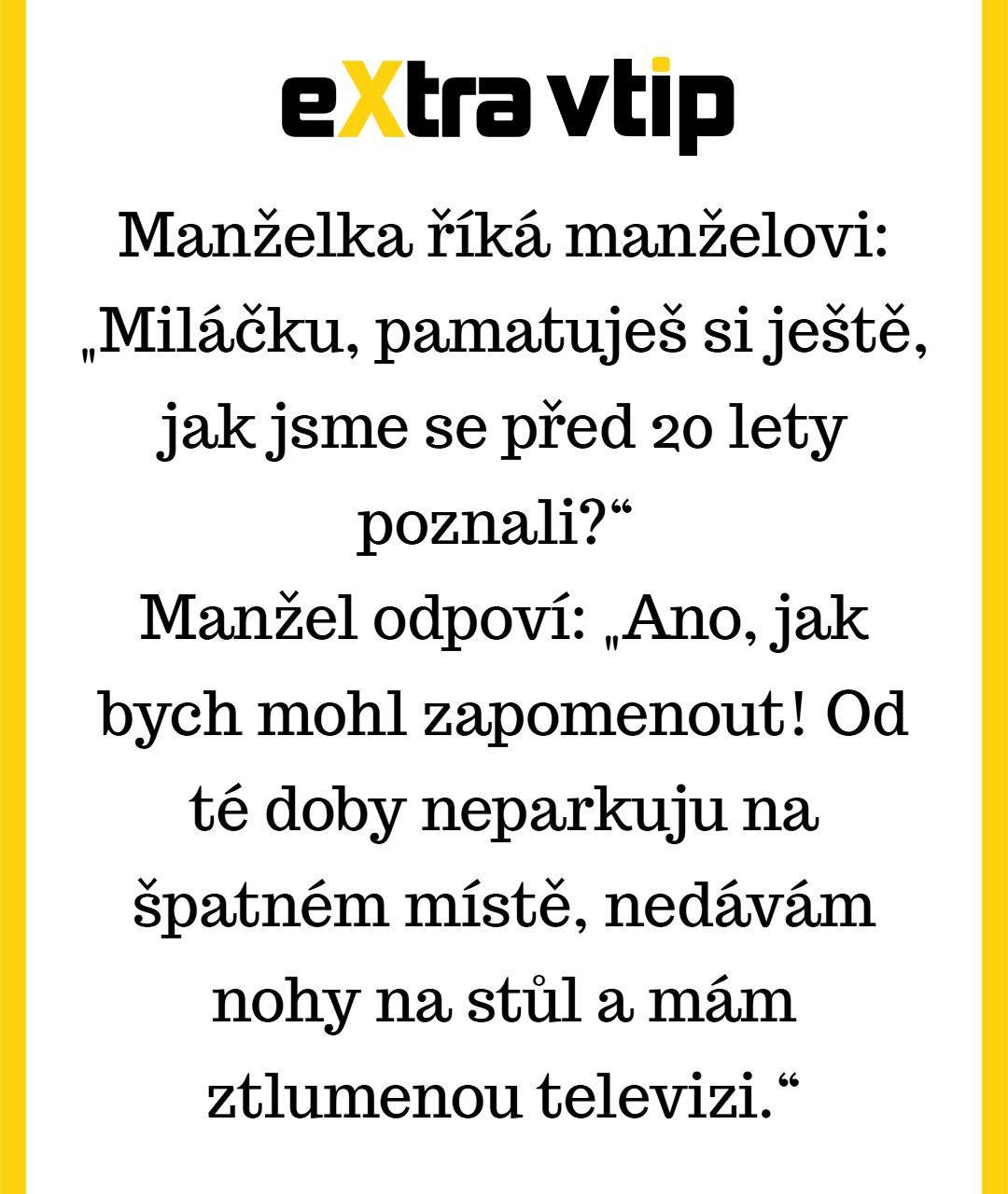 Dvacet let manželství a muž se změnil k nepoznání...