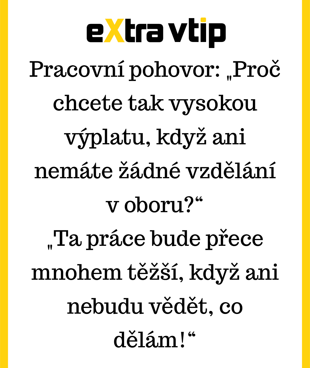 Někdy je neznalost ten největší pracovní výkon