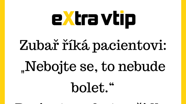 Upřímnost zubaře na první pohled!