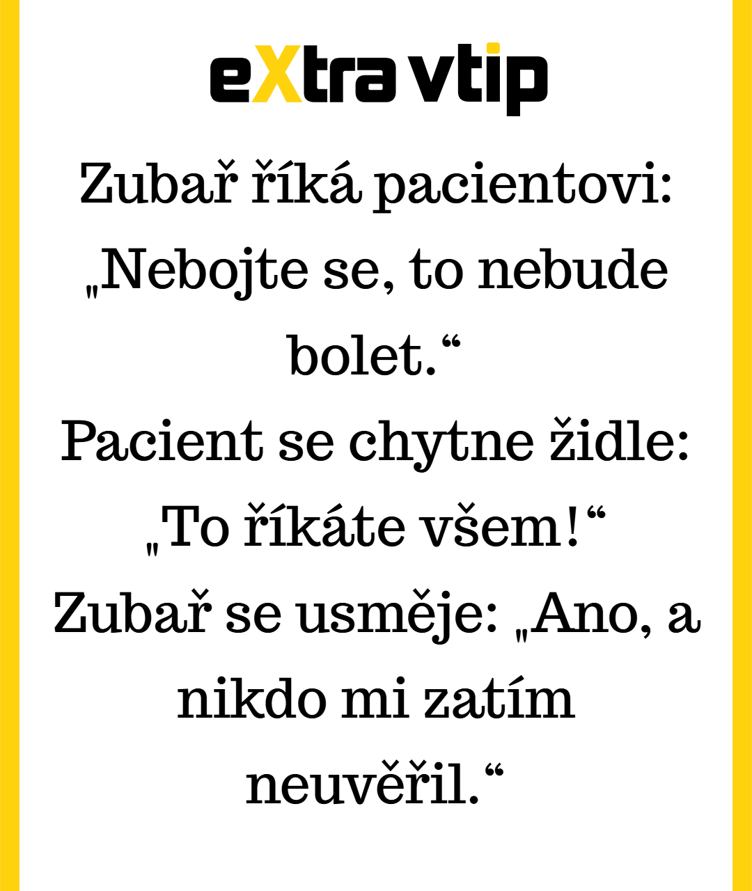 Upřímnost zubaře na první pohled!