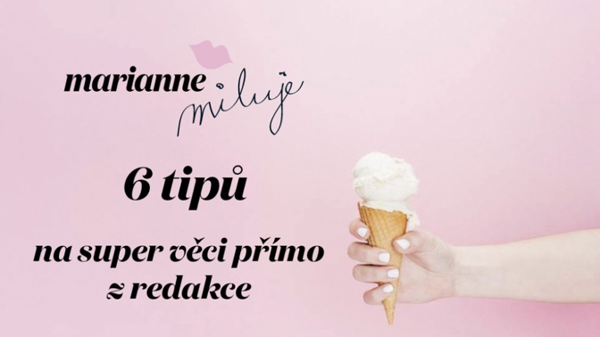 MARIANNE MILUJE: Nový seriál, skvělá restaurace & další 4 tipy přímo z redakce