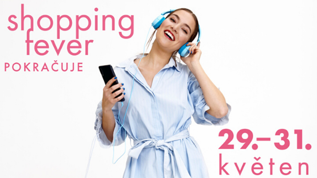 Shopping Fever pokračuje v kamených obchodech!