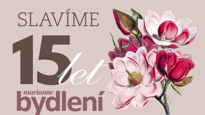 Slavíme patnáct krásných let časopisu Marianne Bydlení na trhu. Přidáte se k nám? 
