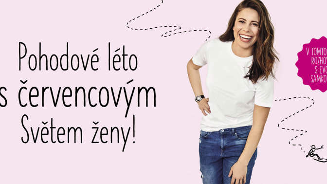 Pohodové léto s červencovým Světem ženy!