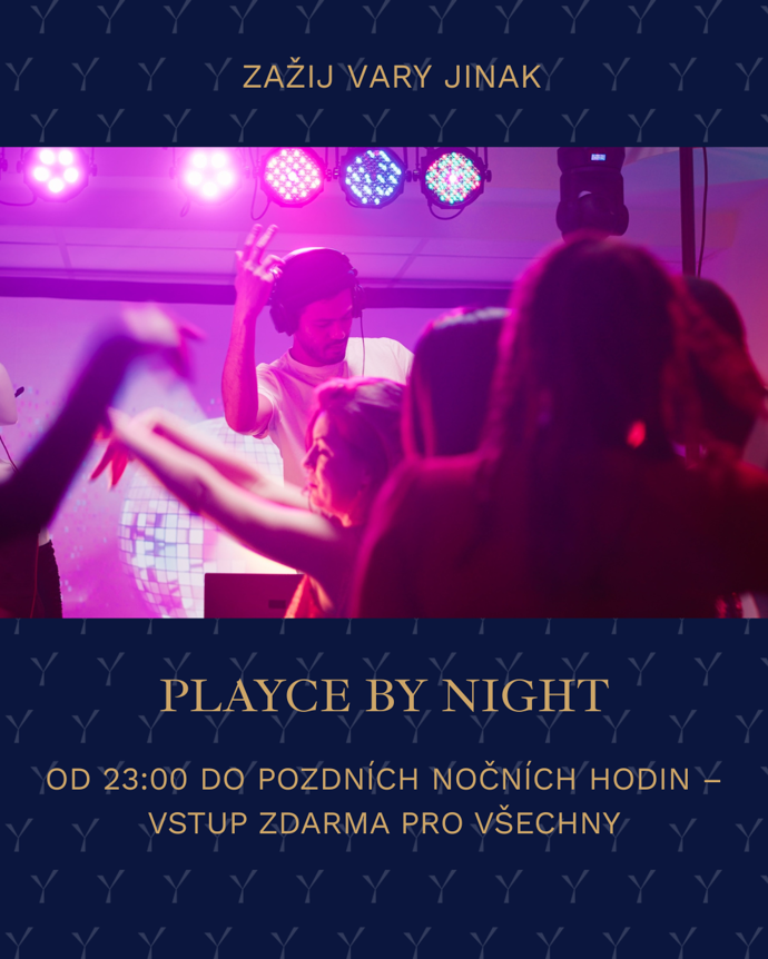 Denní a noční program na konceptu Playce ve Varech.