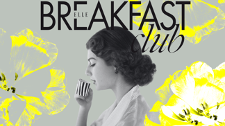 ELLE Breakfast Club
