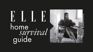 ELLE Home Survival Guide